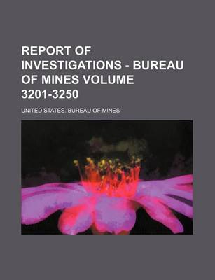 Book cover for Report of Investigations - Bureau of Mines Volume 3201-3250