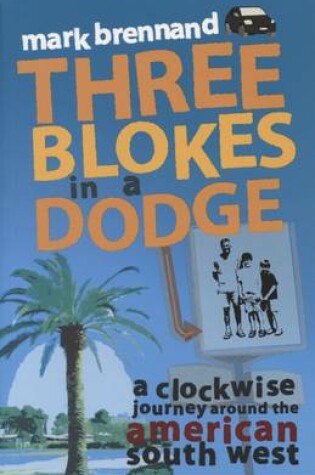 Cover of Three Blokes in a Dodge