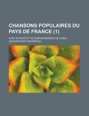 Book cover for Chansons Populaires Du Pays de France; Avec Notices Et Accompagnements de Piano (1)