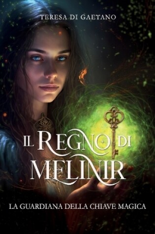 Cover of Il Regno di Melinir. La guardiana della chiave magica