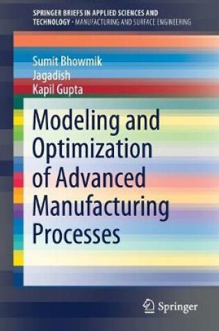 Cover of Modeling and Optimization of Advanced Manufacturing Processes