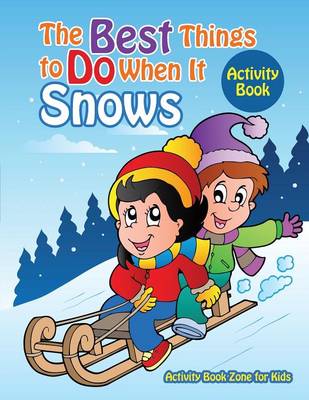 Book cover for The Best Things to Do When It Snows, Activity Book