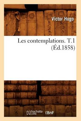 Book cover for Les Contemplations. T.1 (Ed.1858)