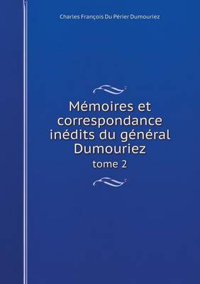 Book cover for Mémoires et correspondance inédits du général Dumouriez tome 2