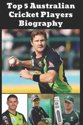 Cover of Top 5 Australian Cricket Players Biography