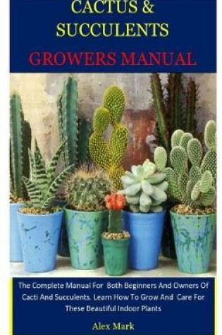 Cover of Cactus & Succulents Growers Manual