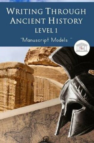 Cover of Writing Through Ancient History Level 1 Manuscript Models