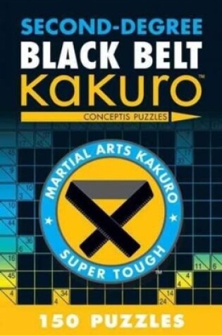 Cover of Second-Degree Black Belt Kakuro