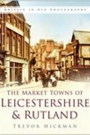 Cover of Market Towns of Leicestershire and Rutland