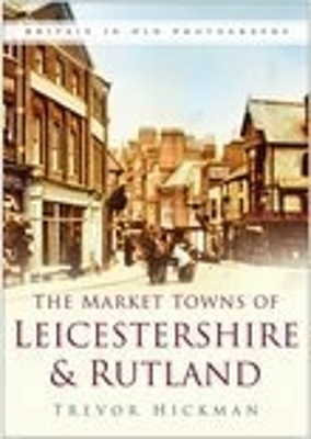 Book cover for Market Towns of Leicestershire and Rutland