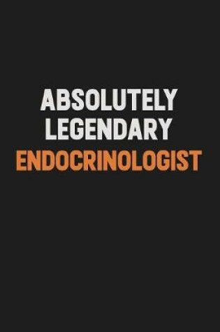 Cover of Absolutely Legendary Endocrinologist