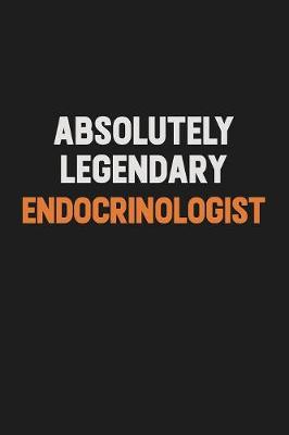 Book cover for Absolutely Legendary Endocrinologist