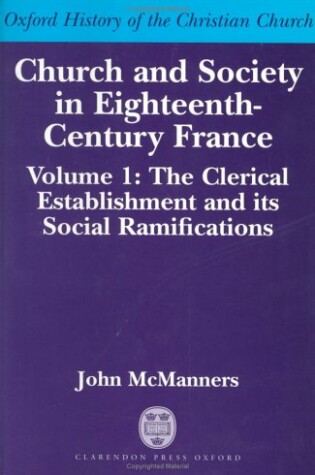 Cover of Church and Society in Eighteenth-Century France, Volume 1