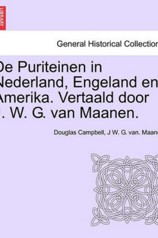 Cover of de Puriteinen in Nederland, Engeland En Amerika. Vertaald Door J. W. G. Van Maanen.