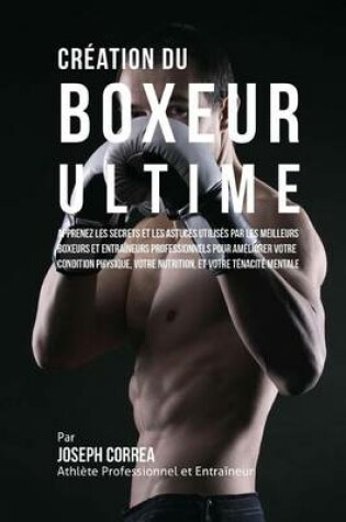Cover of Creation du Boxeur Ultime