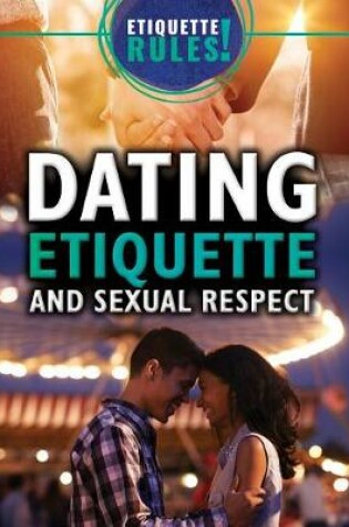 Cover of Dating Etiquette and Sexual Respect