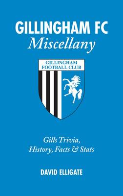 Book cover for Gillingham FC Miscellany