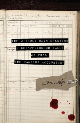 Cover of The Utterly Uninteresting and Unadventurous Tales of Fred, the Vampire Accountant
