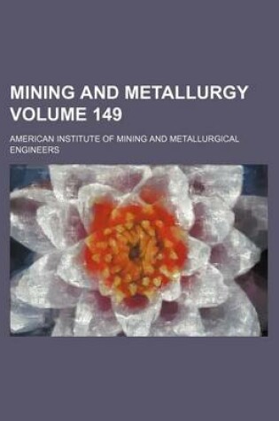 Cover of Mining and Metallurgy Volume 149