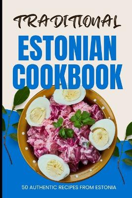 Book cover for Traditional Estonian Cookbook