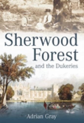 Book cover for Sherwood Forest and the Dukeries