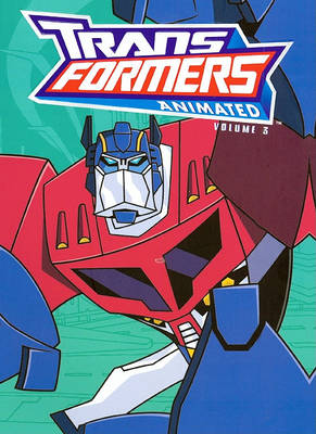 Book cover for Transformers Animated, Volume Three