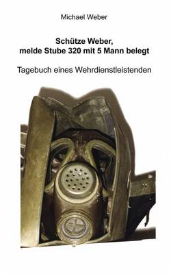 Book cover for Schutze Weber, melde Stube 320 mit 5 Mann belegt