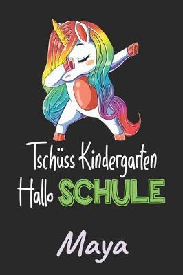 Book cover for Tschuss Kindergarten - Hallo Schule - Maya