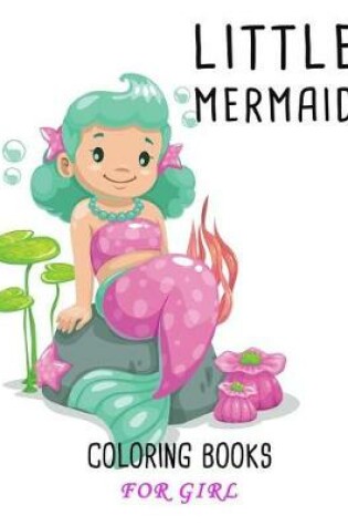 Cover of Little Mermaid Coloring Books For Girl