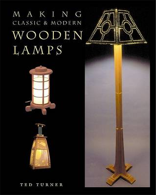 Book cover for Making Classic & Modern Wooden Lamps