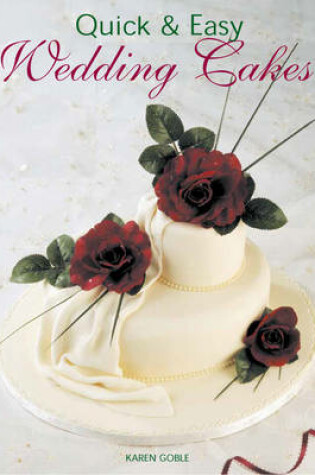 Cover of Quick and Easy Wedding Cakes