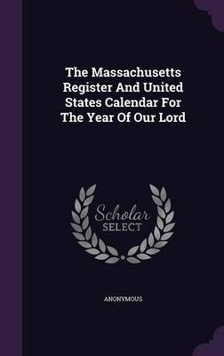 Book cover for The Massachusetts Register and United States Calendar for the Year of Our Lord