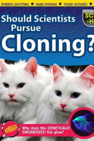 Cover of Should Scientists Pursue Cloning?