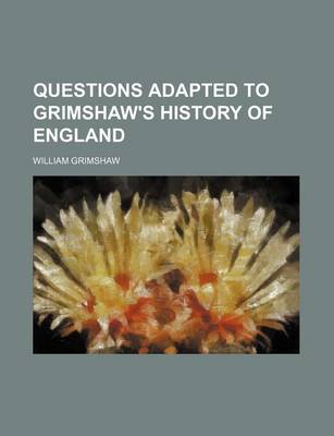 Book cover for Questions Adapted to Grimshaw's History of England