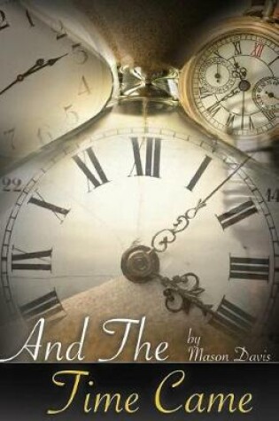 Cover of And the Time Came