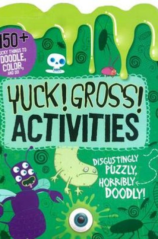 Cover of Yuck! Gross! Activities