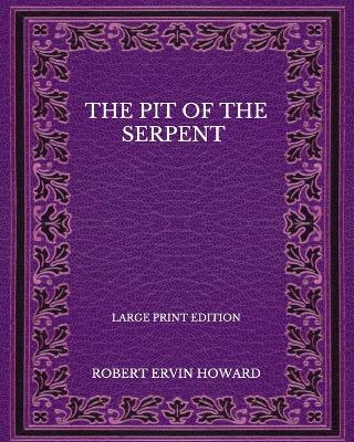 Book cover for The Pit Of The Serpent - Large Print Edition