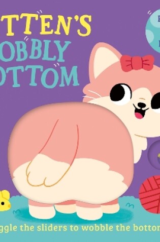 Cover of Kitten’s Wobbly Bottom