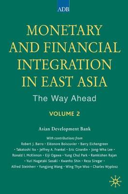 Book cover for Monetary and Financial Integration in East Asia