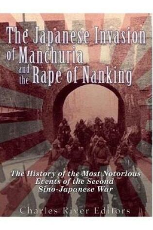 Cover of The Japanese Invasion of Manchuria and the Rape of Nanking