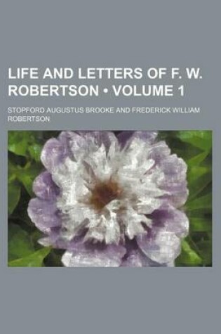 Cover of Life and Letters of F. W. Robertson (Volume 1)