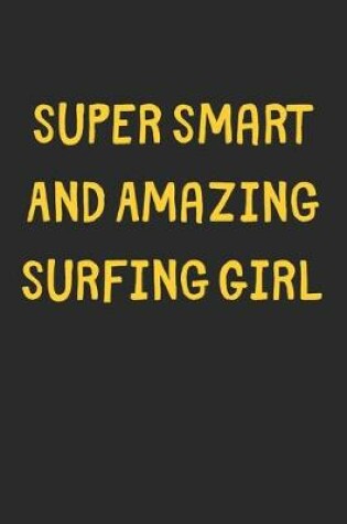 Cover of Super Smart And Amazing Surfing Girl