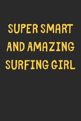 Book cover for Super Smart And Amazing Surfing Girl