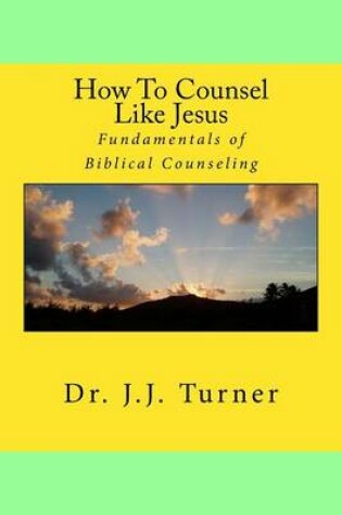 Cover of How To Counsel Like Jesus