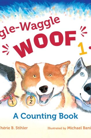 Cover of Wiggle-Waggle Woof 1, 2, 3