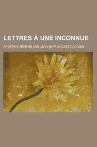 Cover of Lettres a Une Inconnue