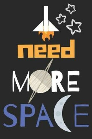 Cover of I Need More Space