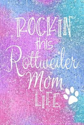 Book cover for Rockin This Rottweiler Mom Life