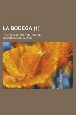 Cover of La Bodega; (The Fruit of the Vine) a Novel (1)