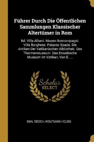 Cover of Führer Durch Die Öffentlichen Sammlungen Klassischer Altertümer in Rom